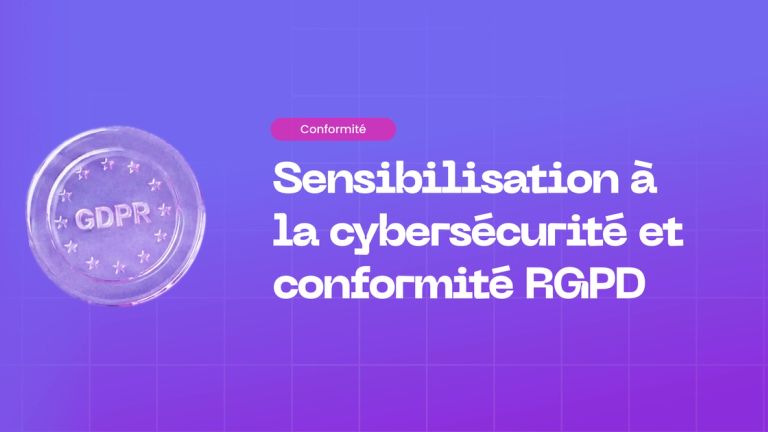 Comment la sensibilisation à la cybersécurité soutient la conformité RGPD